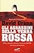 Gli assassini della Terra Rossa. Affari, petrolio, omicidi e la nascita dell'FBI. Una storia di frontiera