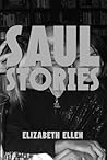 Saul Stories by Elizabeth Ellen