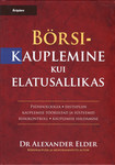 Börsikauplemine kui elatusallikas: Psühholoogia, distsipliin, kauplemise tööriistad ja süsteemid, riskikontroll, kauplemise haldamine