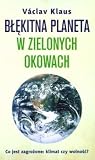 Błękitna planeta w zielonych okowach. Co jest zagrożone: klimat czy wolność?