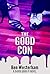 The Good Con (David Good, P...