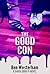 The Good Con