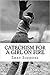 Catechism For A Girl On Fire by Shay Caroline Simmons Catechism For A Girl On Fire by Shay Caroline Simmons