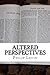 Altered Perspectives