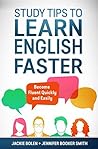 Study Tips to Learn English Faster by Jackie Bolen