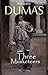 The Three Musketeers by Alexandre Dumas The Three Musketeers by Alexandre Dumas