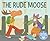 Rude Moose, The
