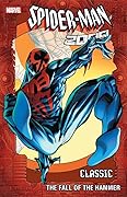 Spider-Man 2099 Classic, Vol. 3: The Fall of the Hammer