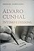 Álvaro Cunhal Íntimo e Pessoal by Miguel Carvalho