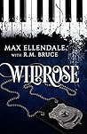 Wildrose by Max Ellendale