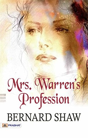 Mrs. Warren's Profession (Warren Buffett Investment Strategy Book) - Bernard Shaw's Intriguing Drama: Mrs. Warren's Profession Explored with Warren Buffett's Investment Insights