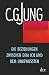 Die Beziehung Zwischen Dem Ich Und Dem Unbewussten by C.G. Jung Die Beziehung Zwischen Dem Ich Und Dem Unbewussten by C.G. Jung