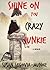 Shine On You Crazy Junkie by Susan Segovia-Munoz Shine On You Crazy Junkie by Susan Segovia-Munoz
