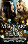 Visionary New Years by Yumoyori Wilson