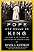 The Pope Who Would Be King: The Exile of Pius IX and the Emergence of Modern Europe