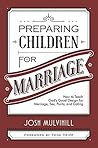 Book cover for Preparing Children for Marriage: How to Teach God's Good Design for Marriage, Sex, Purity, and Dating