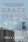 Grace Period by Kelly J. Baker