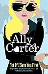 Not If I Save You First by Ally Carter