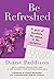 Be Refreshed: A Year of Devotions for Women in the Workplace