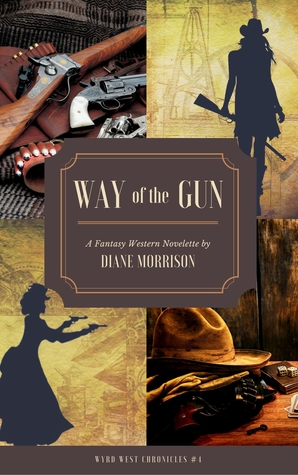 Way of the Gun (Wyrd West Chronicles #4)