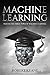 Machine Learning: Master Th...