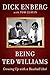 Being Ted Williams: Growing...