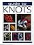 Guide To Knots. Knots Bindings Loops Bends Shortenings Hitches