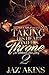 Taking His Heart and His Throne 2 by Jaz' Akins