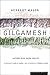 Gilgamesh by Herbert Mason