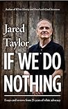 If We Do Nothing by Jared Taylor If We Do Nothing by Jared Taylor