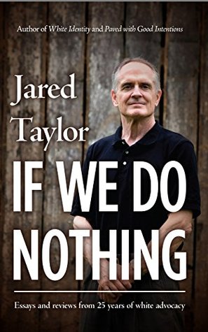If We Do Nothing: Essays and Reviews from 25 Years of White Advocacy (Kindle Edition)
