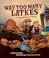 Way Too Many Latkes by Linda Glaser