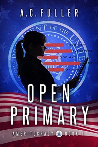 Open Primary (Ameritocracy Book 1)