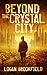 Beyond the Crystal City (Du...