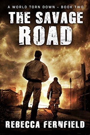 The Savage Road (A World Torn Down #2)