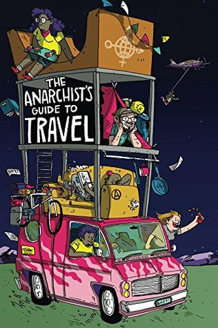 The Anarchist's Guide to Travel: A manual for future hitchhikers, hobos, and other misfit wanderers. (Kindle Edition)