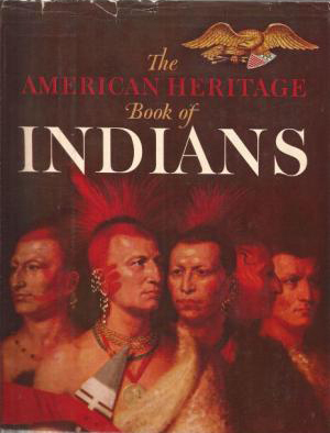 The American Heritage Book of Indians (Hardcover)