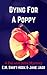 Dying for a Poppy (Dai and ...
