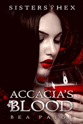 Accacia's Blood (Sisters of Hex: Accacia, #2)