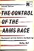 The Control Of The Arms Race: Disarmament and Arms Control in the Missile Age (Second Edition)