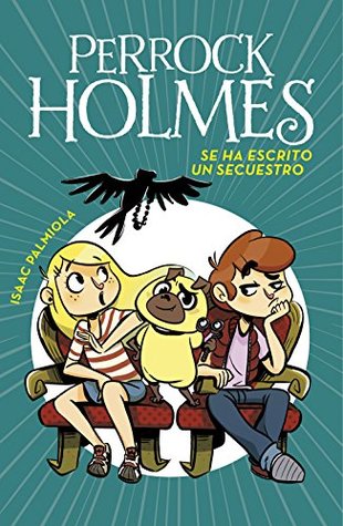 Se ha escrito un secuestro (Perrock Holmes, #7)