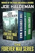 The Forever War Series: The Forever War, A Separate War, and Forever Free