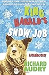 King Harald's Snow Job by Richard Audry King Harald's Snow Job by Richard Audry
