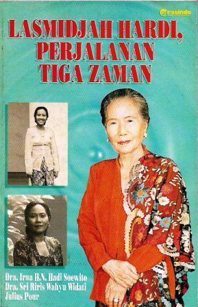 Lasmidjah Hardi - Perjalanan Tiga Zaman