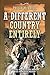 A Different Country Entirely by Philip McBride