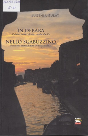 În debara: al doilea jurnal al unui evadat din Est / Nello sgabuzzino: il secondo diario di una latitante dell'Est