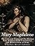 Mary Magdalene: The Life and Legacy of the Woman Who Witnessed the Crucifixion and Resurrection of Jesus
