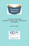 Contract Matters: Strategic Contracts/Contract Strategies Contract Matters: Strategic Contracts/Contract Strategies