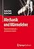 Mechanik und Wärmelehre: Experimentalphysik – anschaulich erklärt (German Edition)