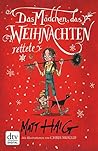 Das Mädchen, das Weihnachten rettete by Matt Haig